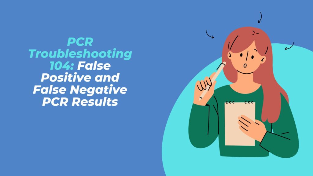 False positive and negative PCR results