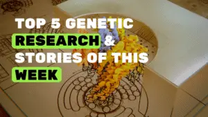 Latest genetic research stories and insights